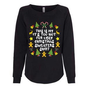 Its Too Hot For Ugly Christmas In July Sweaters Funny Xmas Womens California Wash Sweatshirt