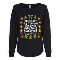 Its Too Hot For Ugly Christmas In July Sweaters Funny Xmas Womens California Wash Sweatshirt