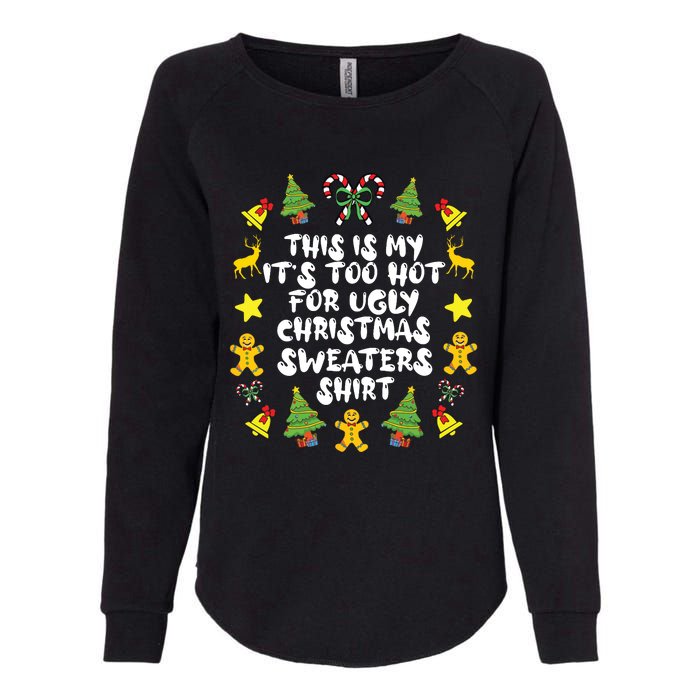 Its Too Hot For Ugly Christmas In July Sweaters Funny Xmas Womens California Wash Sweatshirt