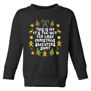 Its Too Hot For Ugly Christmas In July Sweaters Funny Xmas Toddler Sweatshirt