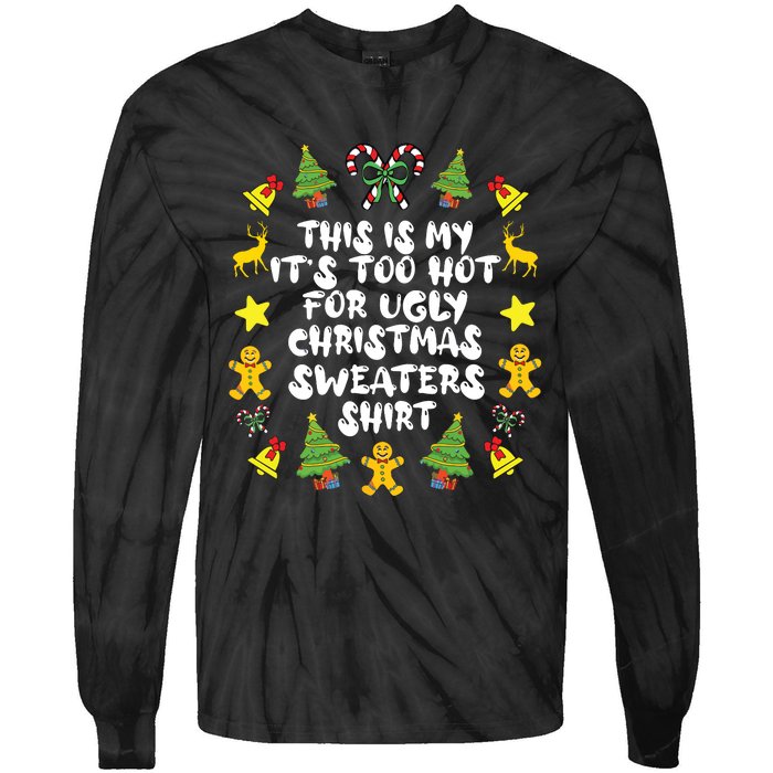 Its Too Hot For Ugly Christmas In July Sweaters Funny Xmas Tie-Dye Long Sleeve Shirt