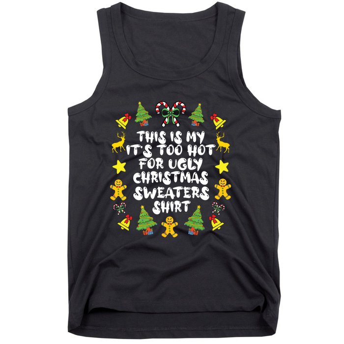 Its Too Hot For Ugly Christmas In July Sweaters Funny Xmas Tank Top