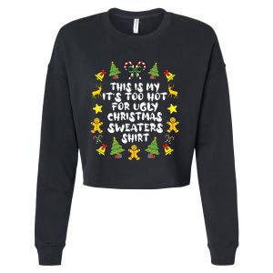 Its Too Hot For Ugly Christmas In July Sweaters Funny Xmas Cropped Pullover Crew