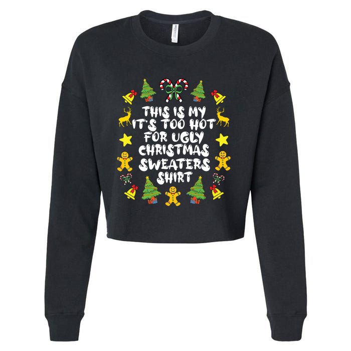 Its Too Hot For Ugly Christmas In July Sweaters Funny Xmas Cropped Pullover Crew