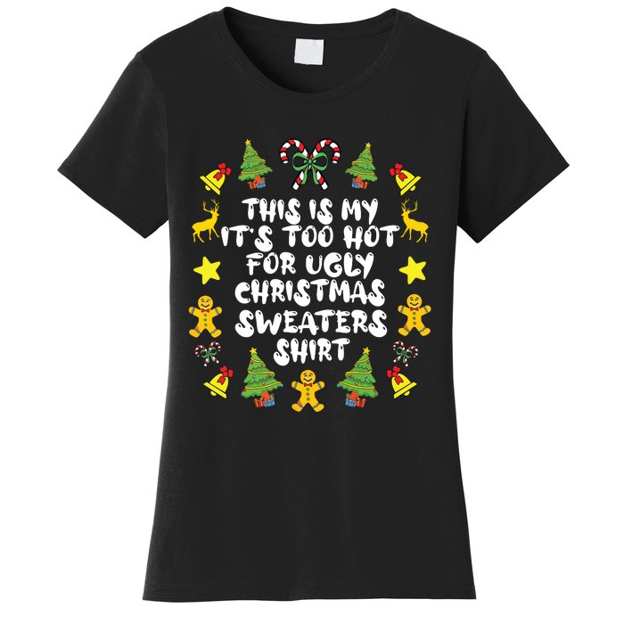 Its Too Hot For Ugly Christmas In July Sweaters Funny Xmas Women's T-Shirt