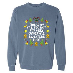 Its Too Hot For Ugly Christmas In July Sweaters Funny Xmas Garment-Dyed Sweatshirt