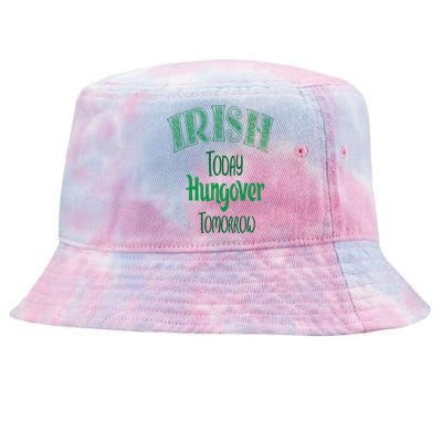 Irish Today, Hungover Tomorrow Funny St Patrick's Day Tie-Dyed Bucket Hat