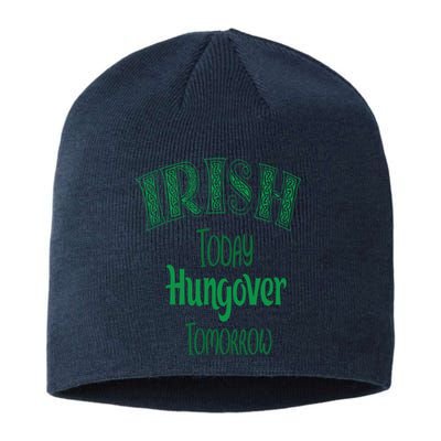 Irish Today, Hungover Tomorrow Funny St Patrick's Day Sustainable Beanie