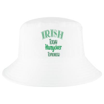 Irish Today, Hungover Tomorrow Funny St Patrick's Day Cool Comfort Performance Bucket Hat