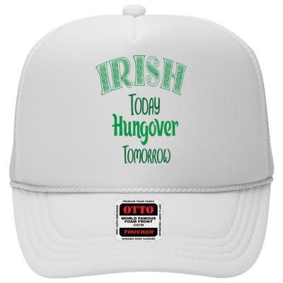 Irish Today, Hungover Tomorrow Funny St Patrick's Day High Crown Mesh Back Trucker Hat