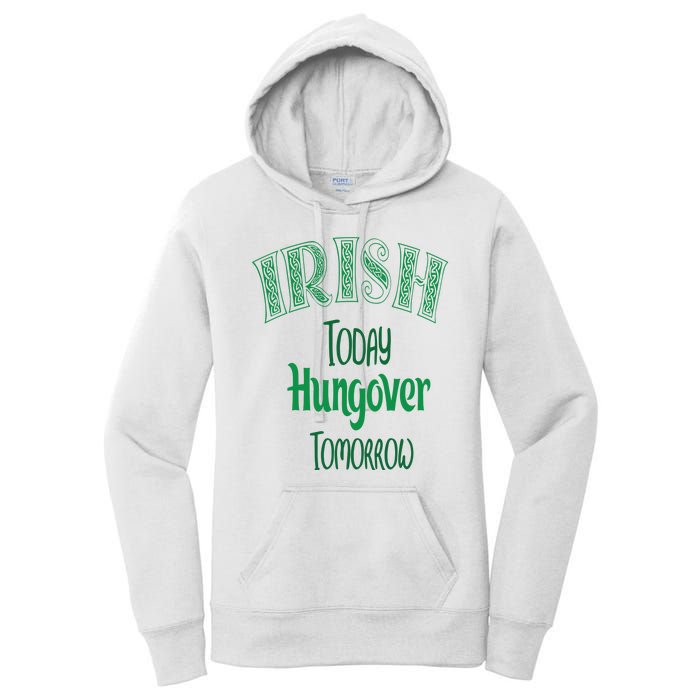 Irish Today, Hungover Tomorrow Funny St Patrick's Day Women's Pullover Hoodie