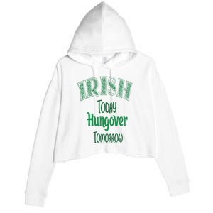 Irish Today, Hungover Tomorrow Funny St Patrick's Day Crop Fleece Hoodie