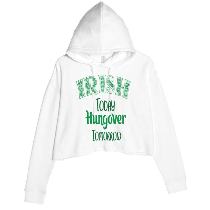 Irish Today, Hungover Tomorrow Funny St Patrick's Day Crop Fleece Hoodie