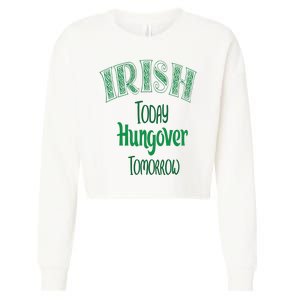 Irish Today, Hungover Tomorrow Funny St Patrick's Day Cropped Pullover Crew