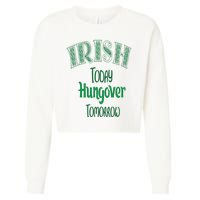 Irish Today, Hungover Tomorrow Funny St Patrick's Day Cropped Pullover Crew