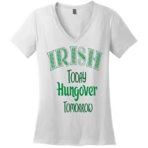 Irish Today, Hungover Tomorrow Funny St Patrick's Day Women's V-Neck T-Shirt