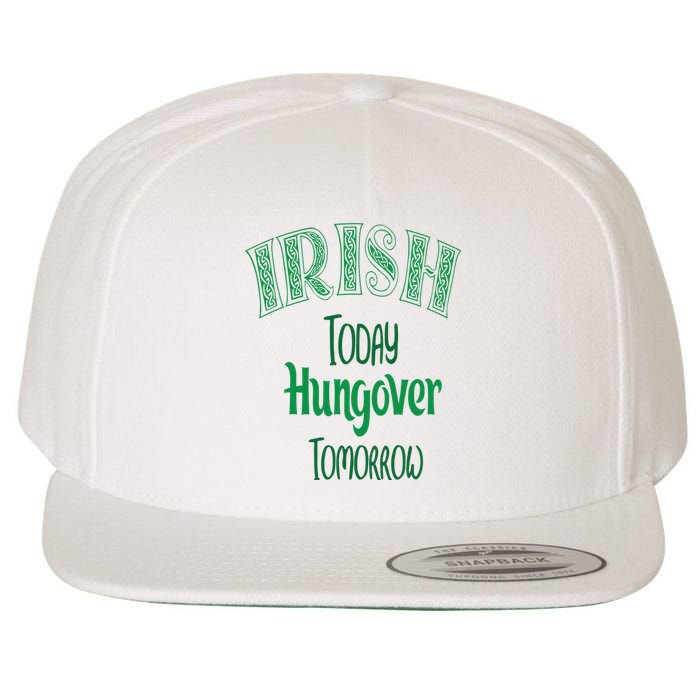 Irish Today, Hungover Tomorrow Funny St Patrick's Day Wool Snapback Cap