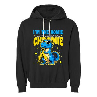 IM The Homie With Extra Chromie Down Syndrome Awareness Garment-Dyed Fleece Hoodie