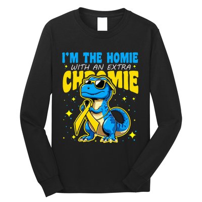 IM The Homie With Extra Chromie Down Syndrome Awareness Long Sleeve Shirt