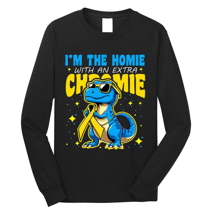 IM The Homie With Extra Chromie Down Syndrome Awareness Long Sleeve Shirt