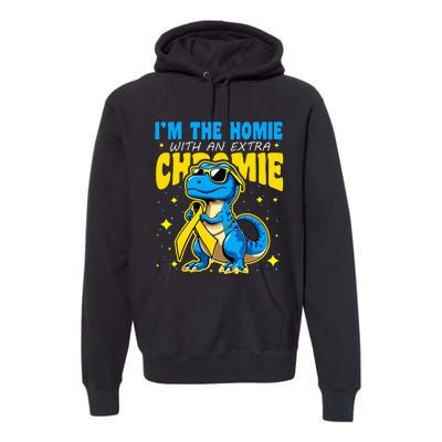 IM The Homie With Extra Chromie Down Syndrome Awareness Premium Hoodie