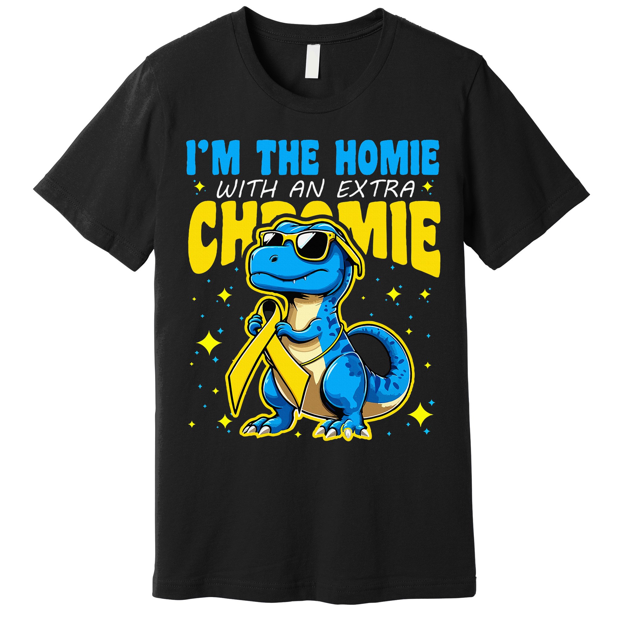 IM The Homie With Extra Chromie Down Syndrome Awareness Premium T-Shirt