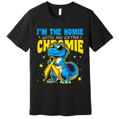 IM The Homie With Extra Chromie Down Syndrome Awareness Premium T-Shirt