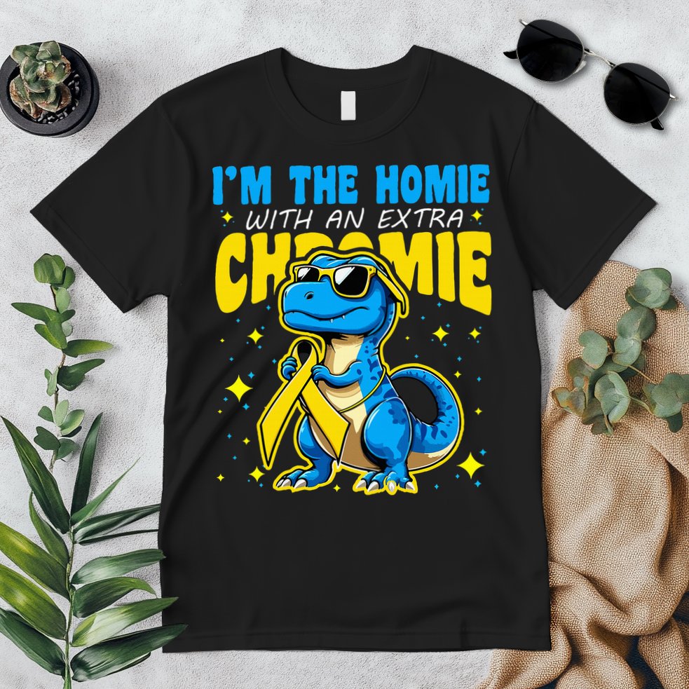 IM The Homie With Extra Chromie Down Syndrome Awareness Premium T-Shirt