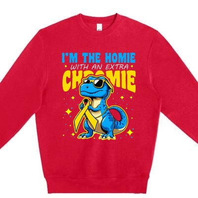 IM The Homie With Extra Chromie Down Syndrome Awareness Premium Crewneck Sweatshirt