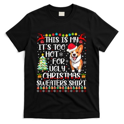 ItS Too Hot For Ugly Christmas Sweaters Corgi Dog T-Shirt