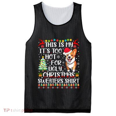 ItS Too Hot For Ugly Christmas Sweaters Corgi Dog Mesh Reversible Basketball Jersey Tank