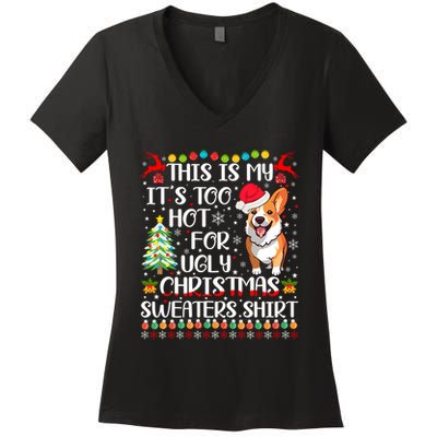 ItS Too Hot For Ugly Christmas Sweaters Corgi Dog Women's V-Neck T-Shirt