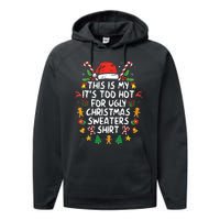 Its Too Hot For Ugly Christmas Funny Xmas Performance Fleece Hoodie