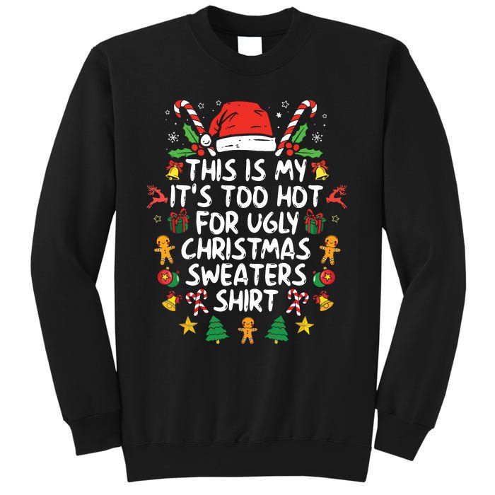 Its Too Hot For Ugly Christmas Funny Xmas Sweatshirt