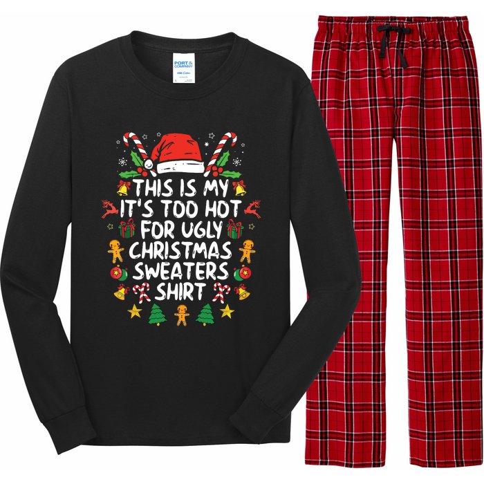 Its Too Hot For Ugly Christmas Funny Xmas Long Sleeve Pajama Set