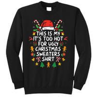 Its Too Hot For Ugly Christmas Funny Xmas Tall Sweatshirt