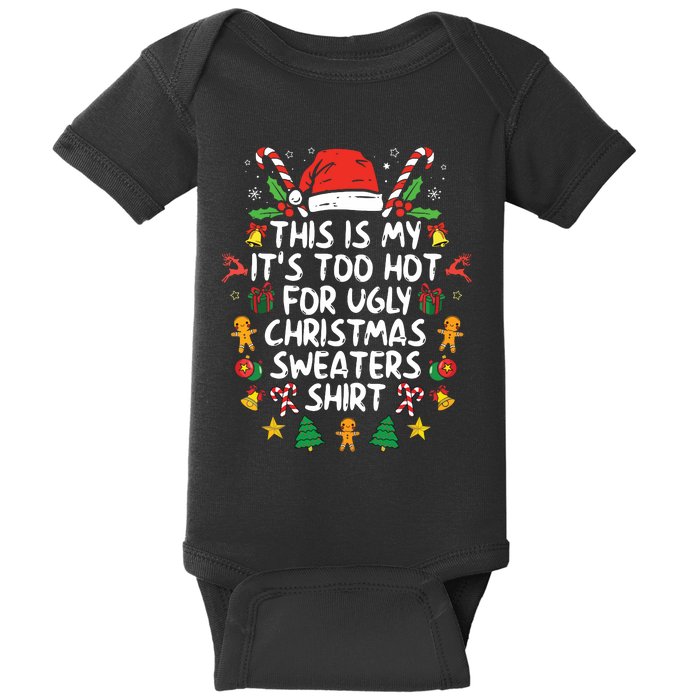 Its Too Hot For Ugly Christmas Funny Xmas Baby Bodysuit