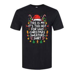 Its Too Hot For Ugly Christmas Funny Xmas Softstyle CVC T-Shirt