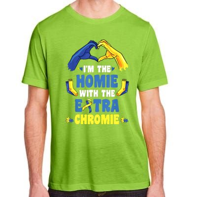 I'm The Homie With Extra Chromie Down Syndrome Awareness Day Adult ChromaSoft Performance T-Shirt