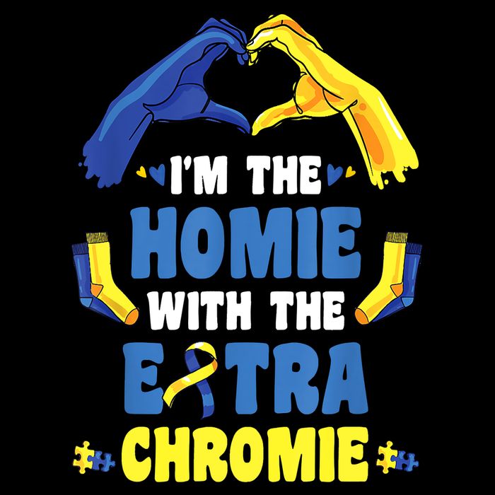 I'm The Homie With Extra Chromie Down Syndrome Awareness Day Flexfit Unipanel Trucker Cap