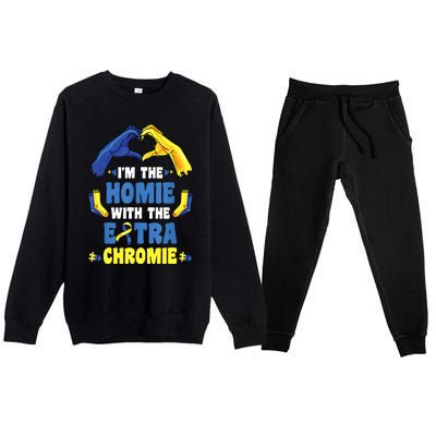 I'm The Homie With Extra Chromie Down Syndrome Awareness Day Premium Crewneck Sweatsuit Set