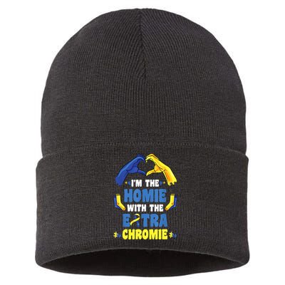 I'm The Homie With Extra Chromie Down Syndrome Awareness Day Sustainable Knit Beanie