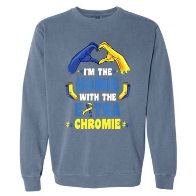 I'm The Homie With Extra Chromie Down Syndrome Awareness Day Garment-Dyed Sweatshirt