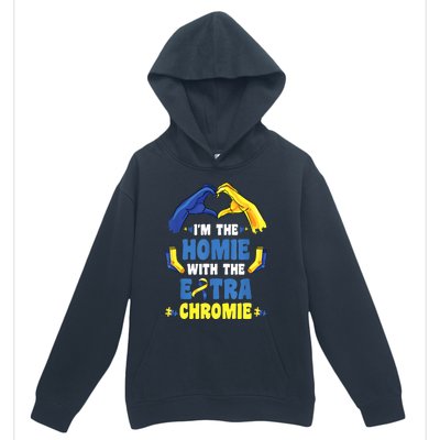 I'm The Homie With Extra Chromie Down Syndrome Awareness Day Urban Pullover Hoodie