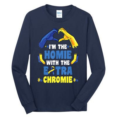 I'm The Homie With Extra Chromie Down Syndrome Awareness Day Tall Long Sleeve T-Shirt