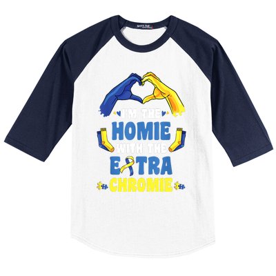 I'm The Homie With Extra Chromie Down Syndrome Awareness Day Baseball Sleeve Shirt