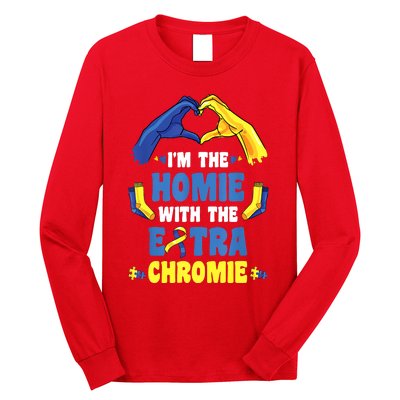 I'm The Homie With Extra Chromie Down Syndrome Awareness Day Long Sleeve Shirt