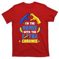 I'm The Homie With Extra Chromie Down Syndrome Awareness Day T-Shirt