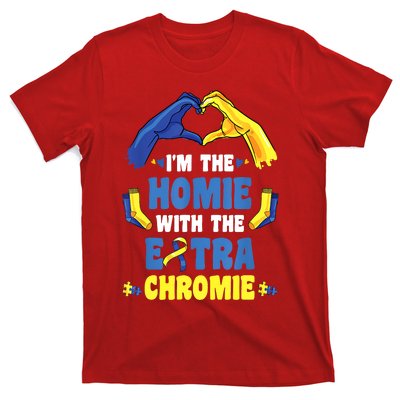 I'm The Homie With Extra Chromie Down Syndrome Awareness Day T-Shirt