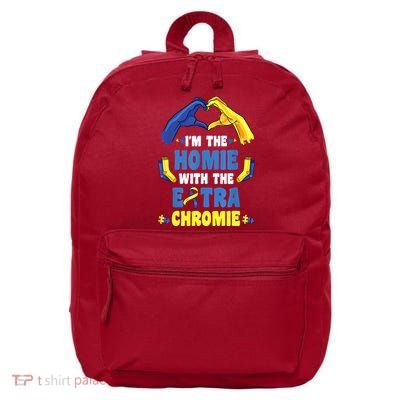 I'm The Homie With Extra Chromie Down Syndrome Awareness Day 16 in Basic Backpack